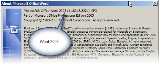 Word 2003 and before: The Help > About box tells you what version of Word you have