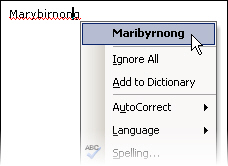 Right-click a spelling mistake such as Marybirynong and Word will offer the correct spelling